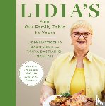 Bastianich, Lidia Matticchio, Manuali, Tanya Bastianich - Lidia's From Our Family Table to Yours