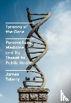 Tabery, James - Tyranny of the Gene