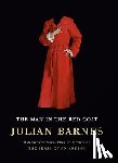 Barnes, Julian - MAN IN THE RED COAT