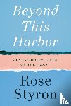 Styron, Rose - Beyond This Harbor
