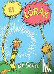 Dr Seuss - El Lórax (the Lorax Spanish Edition)