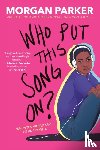 Parker, Morgan - Who Put This Song On?