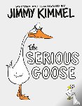 Kimmel, Jimmy - Serious Goose