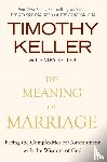 Timothy Keller, Kathy Keller - The Meaning of Marriage