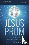Jon Weece - Jesus Prom Study Guide