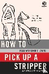 Todd Stevens, Erin Stevens, Refraction - How to Pick Up a Stripper and Other Acts of Kindness