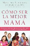 Slayton, Marina - Como ser la mejor mama