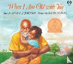 Johnson, Angela - WHEN I AM OLD W/YOU