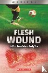 Phillips, Shea - Flesh Wound: A Minor Injury Takes a Deadly Turn (XBooks)