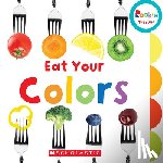 Miller, Amanda - Eat Your Colors (Rookie Toddler)