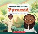 Schimel, Lawrence - If You Were a Kid Building a Pyramid (If You Were a Kid)