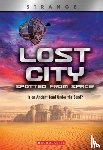 Ronaldo, Denise - Lost City Spotted From Space! Is an Ancient Land Under the Sand? (XBooks: Strange)