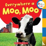 Scholastic - Everywhere a Moo, Moo (Rookie Toddler)