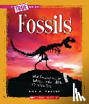 Ann O. Squire - Fossils (A True Book: Earth Science)