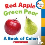 Bondor, Rebecca - Red Apple, Green Pear: A Book of Colors (Rookie Toddler)