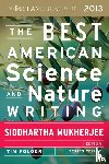  - BEST AMERICAN SCIENCE AND NATURE WRITING 2013