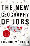 Moretti, Enrico - The New Geography Of Jobs