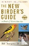 Thompson III Bill Thompson III - The New Birder's Guide to Birds of North America