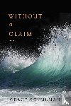 Schulman, Grace - Schulman, G: Without a Claim