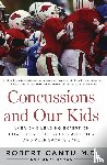 Cantu, Robert, Hyman, Mark - Concussions And Our Kids
