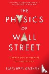 Weatherall, James Owen - The Physics Of Wall Street