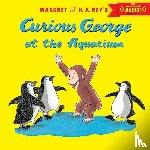 Rey, H. A., Rey, Margret - Curious George at the Aquarium
