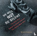 Freedman, Russell - We Will Not Be Silent