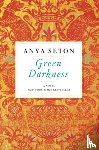 Seton, Anya - Green Darkness