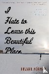 Norman, Howard - I Hate to Leave This Beautiful Place