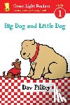 Pilkey Dav Pilkey - Big Dog and Little Dog (Reader)