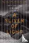 Bauer Shane Bauer, Fattal Joshua Fattal, Shourd Sarah Shourd - A Sliver of Light
