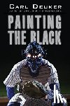 Deuker Carl Deuker - Painting the Black