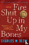 Blow, Charles M. - Fire Shut Up In My Bones