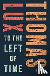 Lux Thomas Lux - To the Left of Time