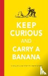 H. A. Rey - Keep Curious and Carry a Banana