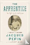 Pepin, Jacques - The Apprentice