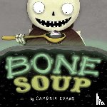Evans, Cambria - Bone Soup