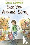 Lowry Lois Lowry - See You Around, Sam!