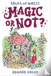 Eager Edward Eager, Bodecker N. M. Bodecker - Magic or Not?