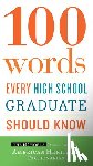 Editors of the American Heritage Dictionaries Editors of the American Heritage Dictionaries - 100 Words Every High School Graduate Should Know