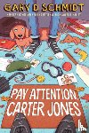 Schmidt, Gary D. - Pay Attention, Carter Jones