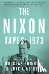 Brinkley Douglas Brinkley, Nichter Luke Nichter - The Nixon Tapes: 1973