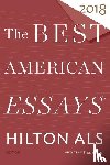 Als, Hilton, Atwan, Robert - The Best American Essays 2018