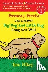 Pilkey Dav Pilkey - Perrazo y Perrito van a pasear/Big Dog and Little Dog Going for a Walk (Reader)