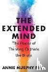 Paul, Annie Murphy - The Extended Mind