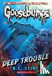R.l. Stine - Deep Trouble (Classic Goosebumps #2)
