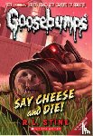 Stine, R. L. - Say Cheese and Die! (Classic Goosebumps #8)