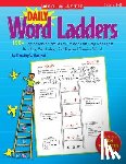 Rasinski, Timothy - Daily Word Ladders: Grades 1-2: 150+ Reproducible Word Study Lessons That Help Kids Boost Reading, Vocabulary, Spelling and Phonics Skills!