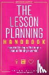 Brunn, Peter - The the Lesson Planning Handbook: Essential Strategies That Inspire Student Thinking and Learning