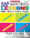 McCarthy, Tara - 100 Writing Lessons: Narrative, Descriptive, Expository, Persuasive, Grades 4-8: Ready-To-Use Lessons to Help Students Become Strong Writers and Succe